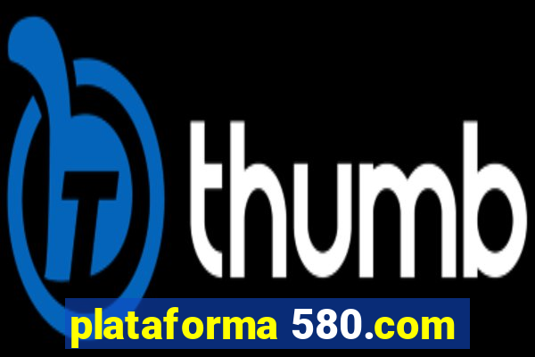 plataforma 580.com